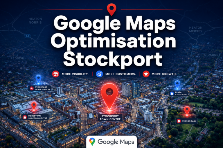 Google Maps optimisation Stockport